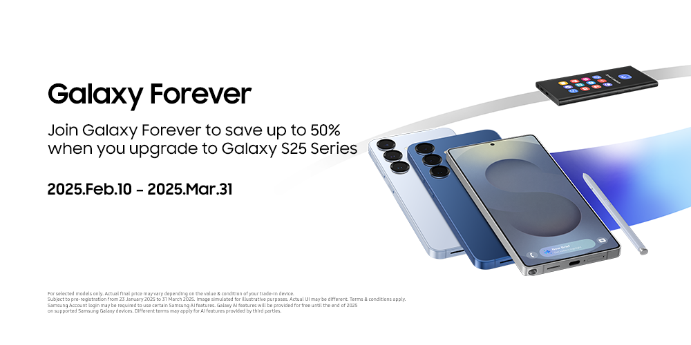 舊機換新機優惠：加入 Galaxy Forever 會員購買 Samsung Galaxy S25 系列最高可獲 RM3,900 折扣！ 1